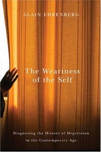 The Weariness of the Self - Alain Ehrenberg