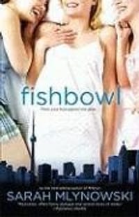 Fishbowl - Sarah Mlynowski