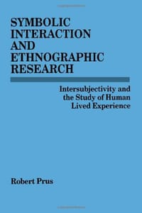 Symbolic Interaction and Ethnographic Research