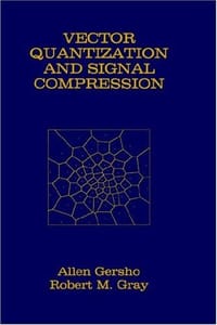 Vector Quantization and Signal Compression (The Springer International Series in Engineering and Computer Science) - Allen Gersho