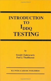 Introduction to IDDQ Testing - Chakravarty, Sreejit; Chakravarty, S.; Thadikaran, Paul J.