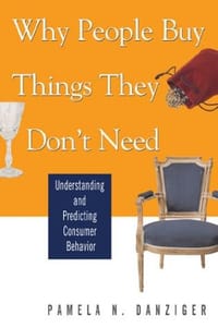 Why People Buy Things They Don't Need - Pamela Danziger