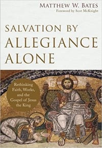 Salvation by Allegiance Alone