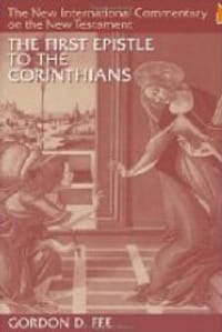 The First Epistle to the Corinthians - Gordon D. Fee
