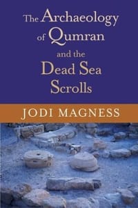 The Archaeology of Qumran and the Dead Sea Scrolls - Jodi Magness