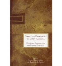 Christian Democracy in Latin America - Lowell, Susan; Scully, Timothy R.; Mainwaring, Scott