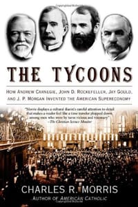 The Tycoons - Charles R. Morris