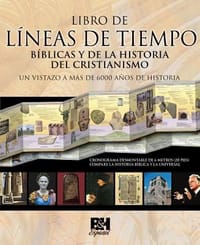 Libro de Lineas de Tiempo Biblicas y de La Historia del Cristianismo