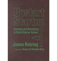 Upstart Startup Creating and Sustaining a Public Charter School