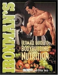 "Ironman's" Ultimate Guide to Body Building Nutrition