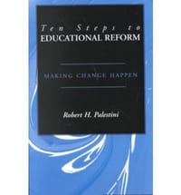 Ten Steps to Educational Reform Making Change Happen