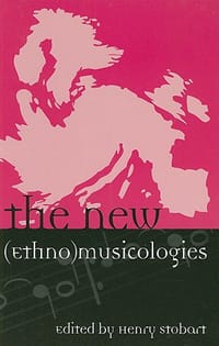 The New (Ethno)Musicologies
