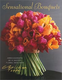 Sensational Bouquets by Christian Tortu