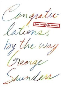 Congratulations, by the way - George Saunders