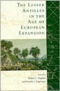 The Lesser Antilles in the Age of European Expansion