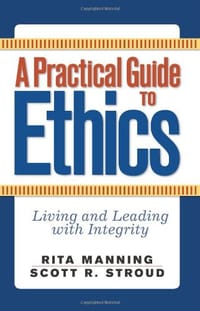 A Practical Guide to Ethics