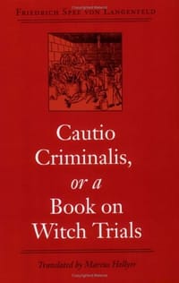 Cautio Criminalis, or a Book on Witch Trials
