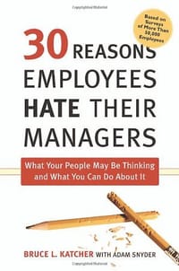 30 Reasons Employees Hate Their Managers