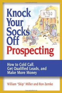 Knock Your Socks Off Prospecting - William Skip Miller, Ron Zemke