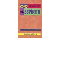 Como Escuchar Al Espiritu?