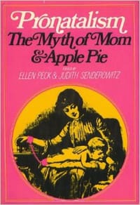 Pronatalism: The Myth of Mom & Apple Pie