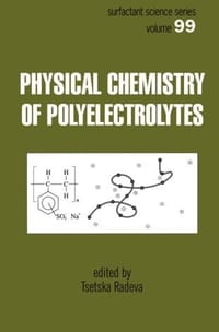 Physical Chemistry of Polyelectrolytes (Surfactant Science)