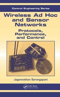 Wireless Ad Hoc and Sensor Networks - Sarangapani, Jagannathan