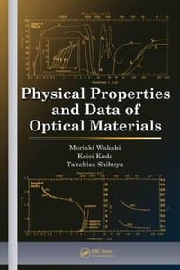 Physical Properties and Data of Optical Materials - Wakaki, Moriaki (EDT)/ Kudo, Keiei (EDT)/ Shibuya, Takehisa (EDT)