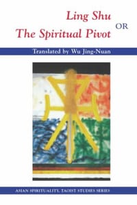 Ling Shu or The Spiritual Pivot - Wu Jing-Nuan
