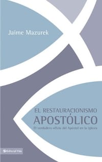 El Restauracionismo Apostolico