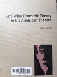 Left-wing Dramatic Theory in the American Theatre
