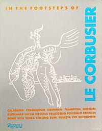 In The Footsteps of le Corbusier - Carlo Palazzolo