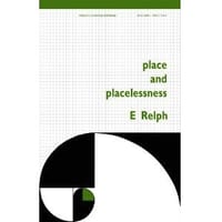 Place and Placelessness - Edward C. Relph