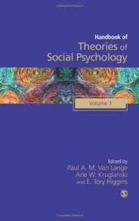 Handbook of Theories of Social Psychology - Kruglanski, Arie W.; Higgins, E. Tory; Van Lange, Paul A. M.