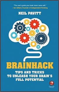 Brainhack: Tips and Tricks to Unleash Your Brain's Full Potential - Neil Pavitt