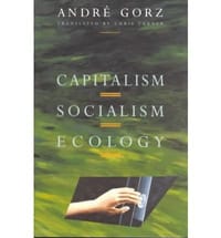 Capitalism, Socialism, Ecology - Gorz, Andre