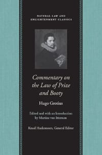 Commentary on the Law of Prize and Booty - Hugo Grotius