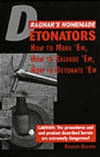 Ragnar's Homemade Detonators - Ragnar Benson