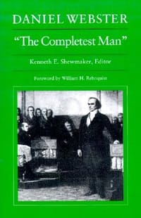 Daniel Webster, \The Completest Man\"
