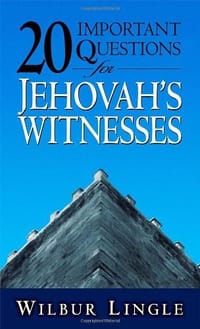 20 Important Questions for Jehovah's Witnesses