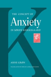 The Concept of Anxiety in Soren Kierkegaard - Gron, Arne
