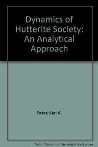 The Dynamics of Hutterite Society