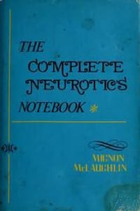 The complete neurotic's notebook
