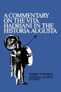 A Commentary On the Vita Hadriani in the Historia Augusta (American Philological Association American Classical Studies Series)