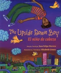 The Upside Down Boy/El nino de cabeza