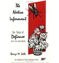 \Native Informant\" and Other Stories Six Tales of Defiance from the Arab World"