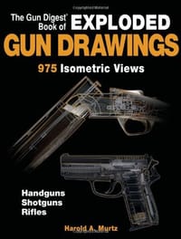 The "Gun Digest" Book of Exploded Gun Drawings - Murtz, Harold A.
