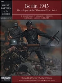 Berlin 1945: The Collapse of the "Thousand-Year" Reich - Great Battles of the World series (7005)