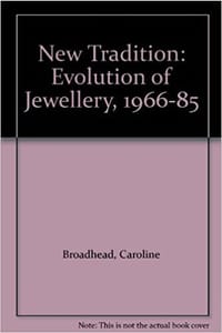 New Tradition: Evolution of Jewellery, 1966-85