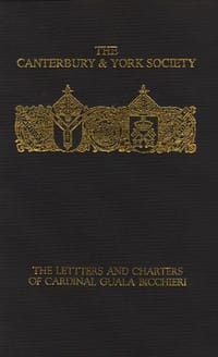 The Letters and Charters of Cardinal Guala Bicchieri, Papal Legate in England, 1216-1218
